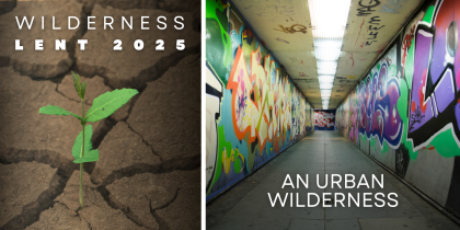 Lenten Reflection: An Urban Wilderness